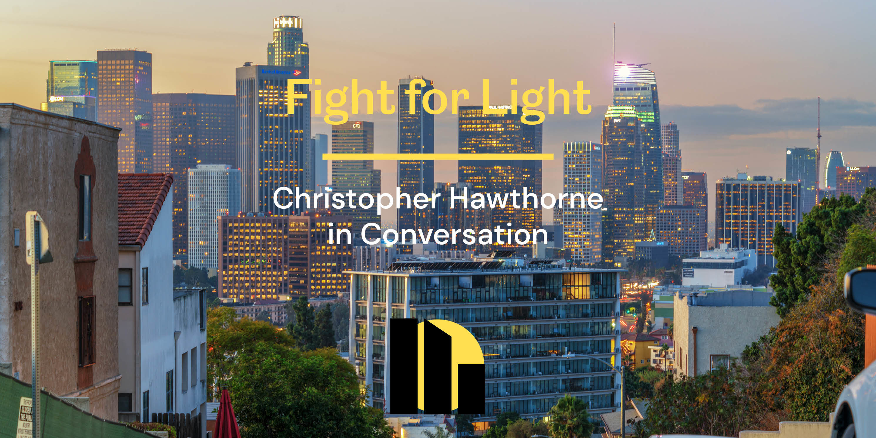 advertisement for the event Fight for Light: Christopher Hawthorne in Conversation